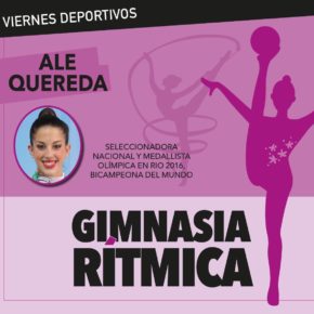 Alejandra Quereda, seleccionadora nacional, medallista olímpica y bicampeona del Mundo, protagonista del Viernes Deportivo dedicado a la Gimnasia Rítmica